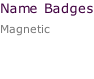 Name Badges Magnetic